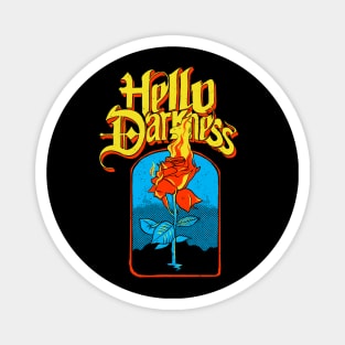 Hello Darkness - Flaming Rose Magnet